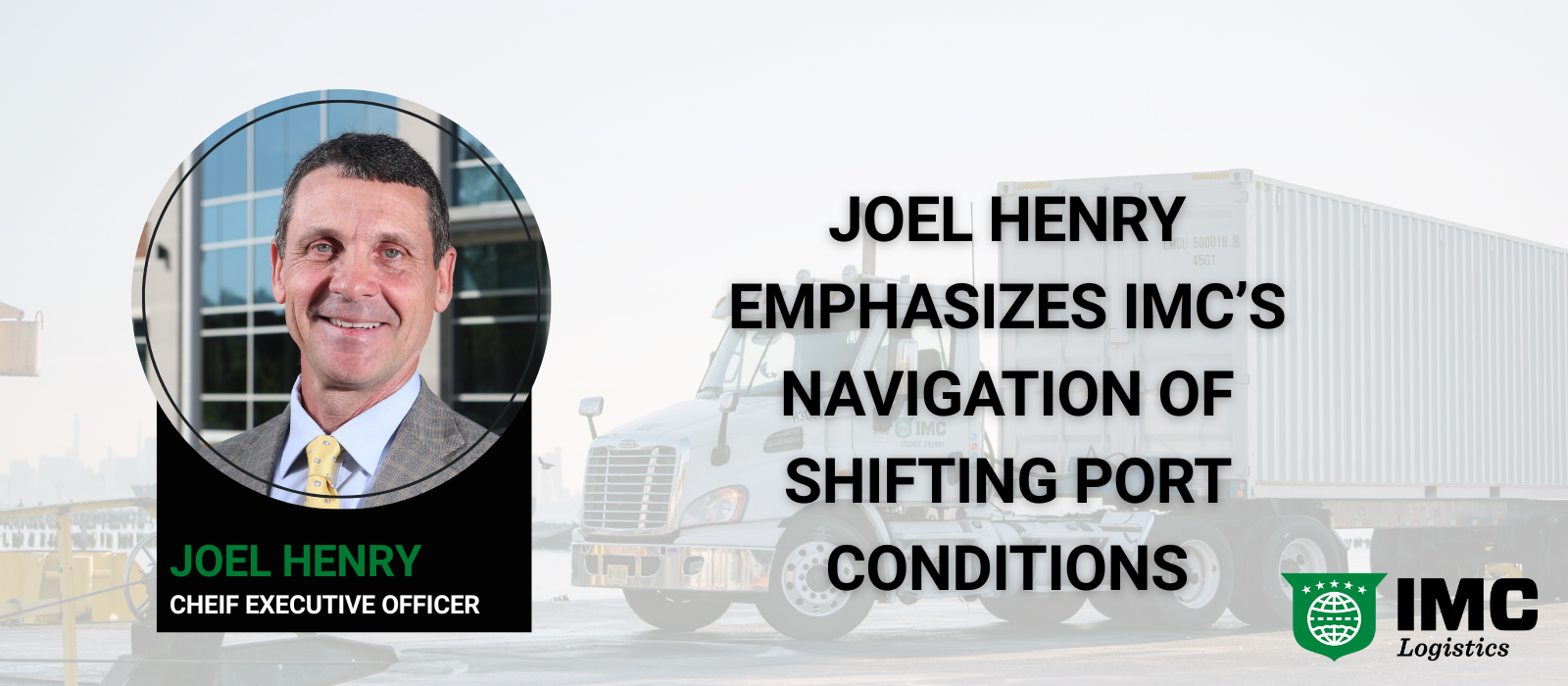 Joel Henry Emphasizes IMC’s Navigation of Port Conditions